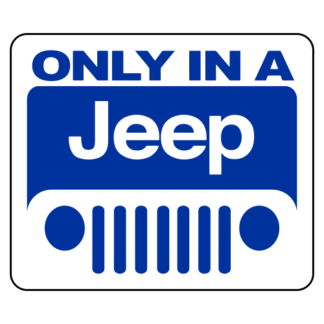 Only In A Jeep Sticker (Blue)